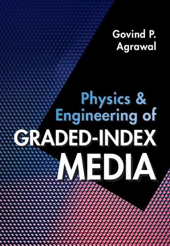 Physics and Engineering of Graded-Index Media.