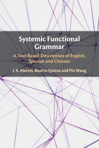 Systemic Functional Grammar: A Text-Based Description of English, Spanish and Chinese.