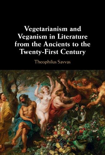 Vegetarianism and Veganism in Literature from the Ancients to the Twenty-First Century.