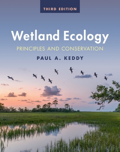 Wetland Ecology: Principles and Conservation. 3rd Revised edition