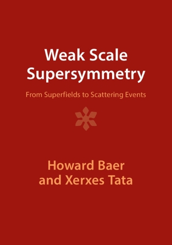 Weak Scale Supersymmetry: From Superfields to Scattering Events. Revised edition