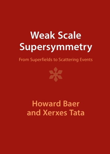 Weak Scale Supersymmetry: From Superfields to Scattering Events. Revised edition