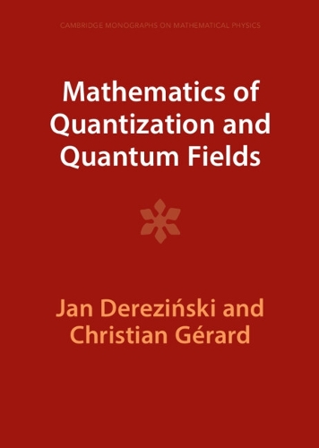 Mathematics of Quantization and Quantum Fields.