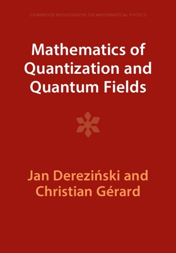 Mathematics of Quantization and Quantum Fields.