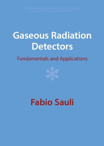 Gaseous Radiation Detectors: Fundamentals and Applications. Revised edition