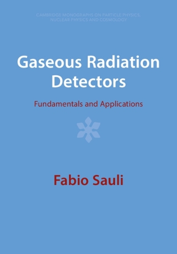 Gaseous Radiation Detectors: Fundamentals and Applications. Revised edition