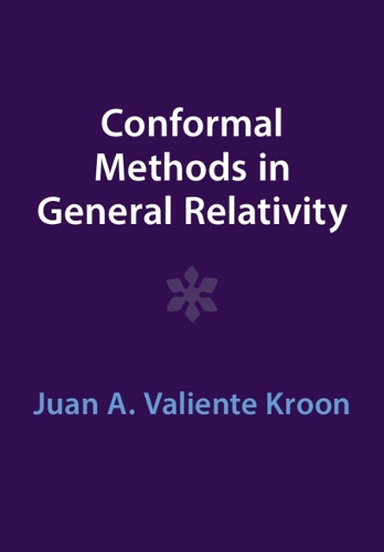 Conformal Methods in General Relativity. Revised edition