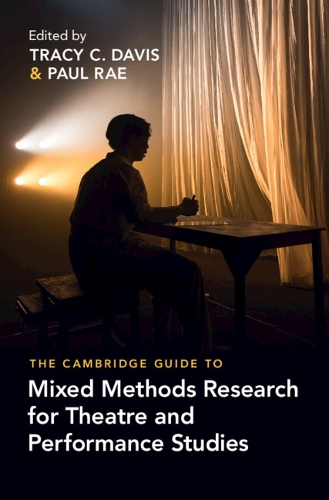 The Cambridge Guide to Mixed Methods Research for Theatre and Performance Studies.