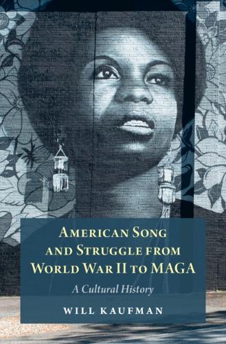 American Song and Struggle from World War II to MAGA