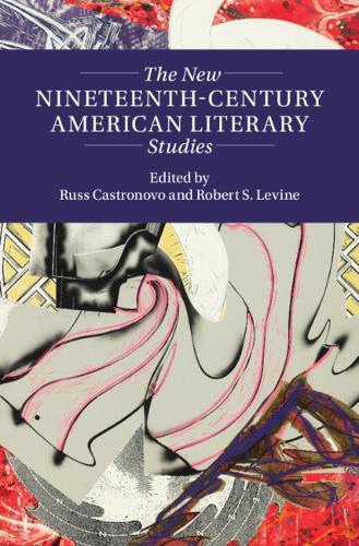 The New Nineteenth-Century American Literary Studies.