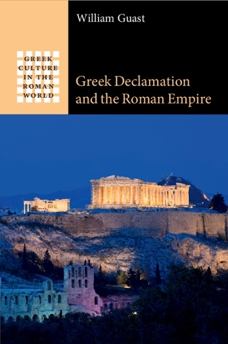 Greek Declamation and the Roman Empire.