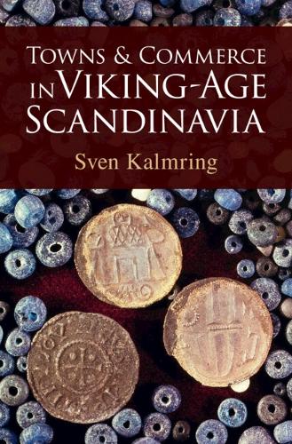 Towns and Commerce in Viking-Age Scandinavia.