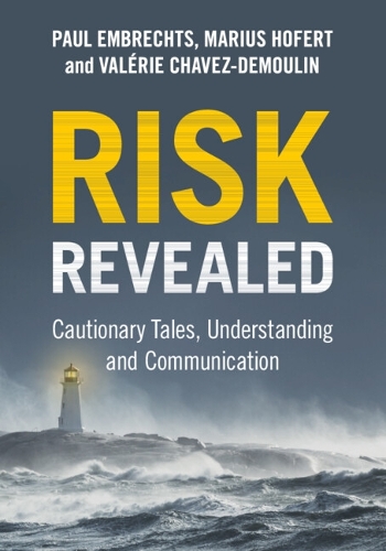 Risk Revealed: Cautionary Tales, Understanding and Communication.
