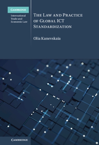 The Law and Practice of Global ICT Standardization.