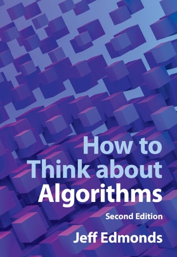 How to Think about Algorithms. 2nd Revised edition