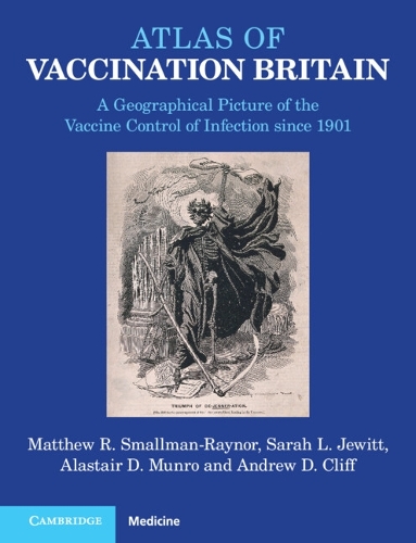 Atlas of Vaccination Britain: A Geographical Picture of the Vaccine Control of Infection since 1901.