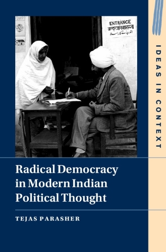 Radical Democracy in Modern Indian Political Thought.