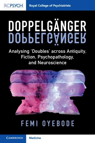 Doppelgaenger: Analysing 'Doubles' across Antiquity, Fiction, Psychopathology, and Neuroscience.