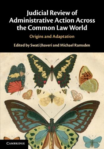 Judicial Review of Administrative Action Across the Common Law World: Origins and Adaptation.