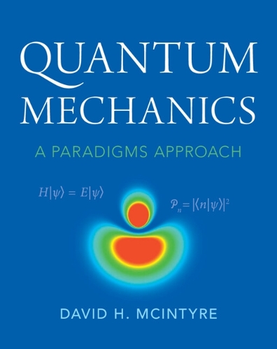 Quantum Mechanics: A Paradigms Approach.