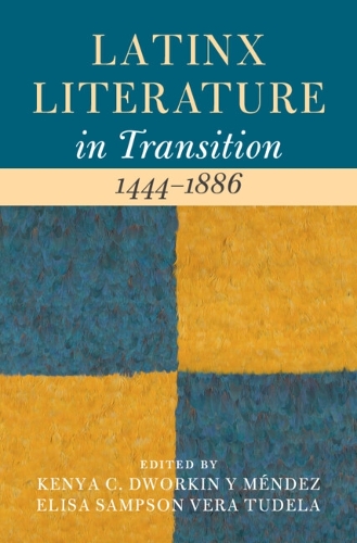 Latinx Literature in Transition, 1444-1886