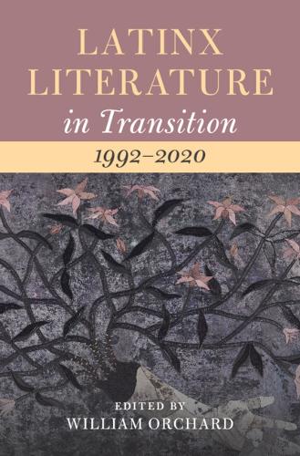 Latinx Literature in Transition, 1992-2020