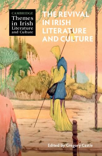 The Revival in Irish Literature and Culture.