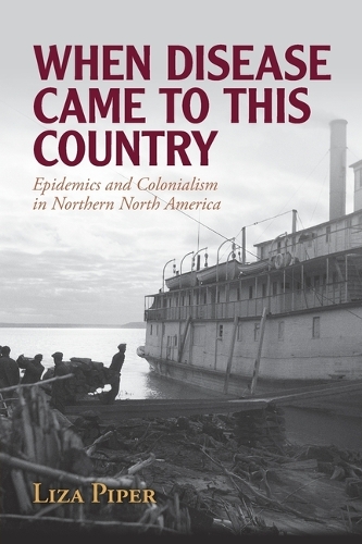 When Disease Came to This Country: Epidemics and Colonialism in Northern North America.