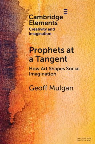 Prophets at a Tangent: How Art Shapes Social Imagination.