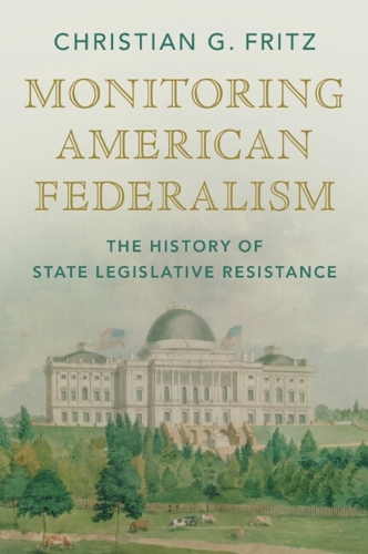 Monitoring American Federalism: The History of State Legislative Resistance.