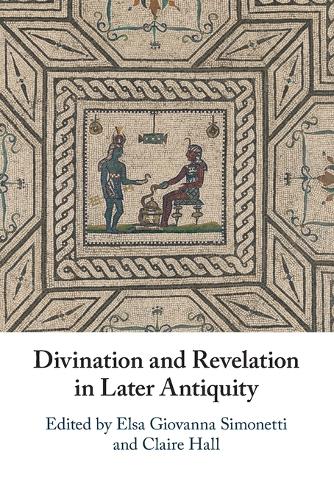 Divination and Revelation in Later Antiquity.
