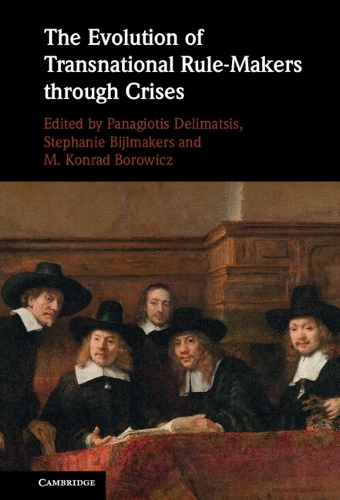 The Evolution of Transnational Rule-Makers through Crises.