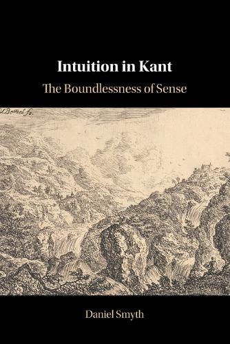Intuition in Kant: The Boundlessness of Sense.