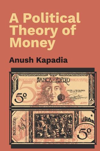 A Political Theory of Money.