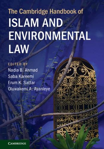 The Cambridge Handbook of Islam and Environmental Law.