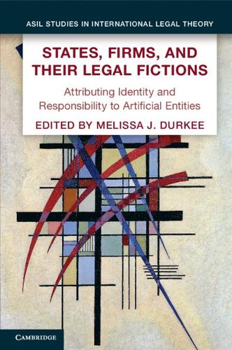 States, Firms, and Their Legal Fictions: Attributing Identity and Responsibility to Artificial Entities.