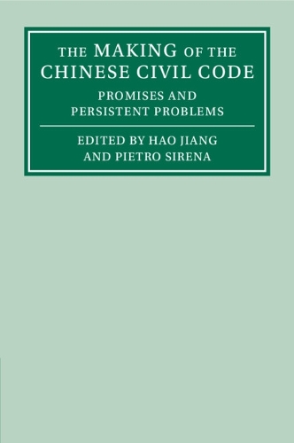 The Making of the Chinese Civil Code: Promises and Persistent Problems.