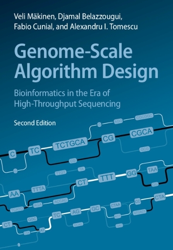 Genome-Scale Algorithm Design: Bioinformatics in the Era of High-Throughput Sequencing. 2nd Revised edition