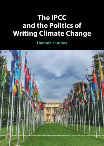 The IPCC and the Politics of Writing Climate Change.