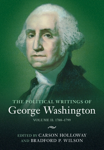 The Political Writings of George Washington. Volume II.