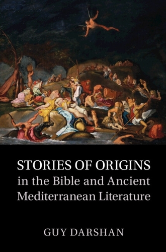 Stories of Origins in the Bible and Ancient Mediterranean Literature.