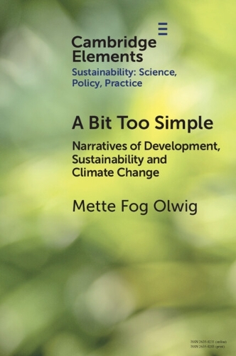 A Bit Too Simple: Narratives of Development, Sustainability and Climate Change.