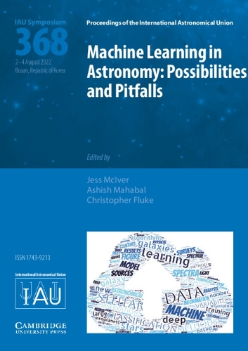Machine Learning in Astronomy (IAU S368): Possibilities and Pitfalls.