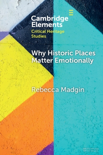 Why Historic Places Matter Emotionally: Responses - Attachments - Communities.