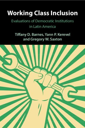 Working Class Inclusion: Evaluations of Democratic Institutions in Latin America.