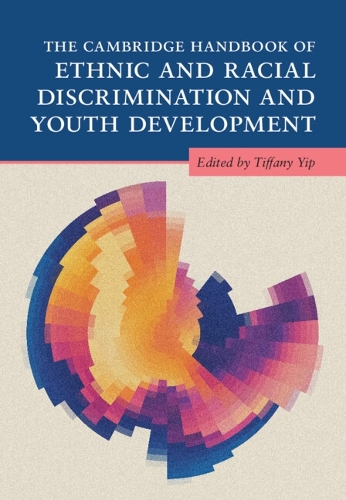 The Cambridge Handbook of Ethnic and Racial Discrimination and Youth Development.