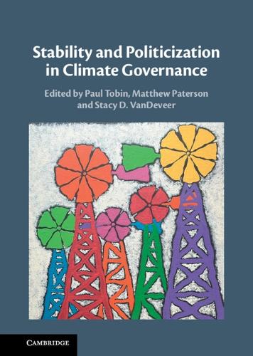 Stability and Politicization in Climate Governance.