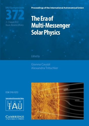 The Era of Multi-Messenger Solar Physics (IAU S372).