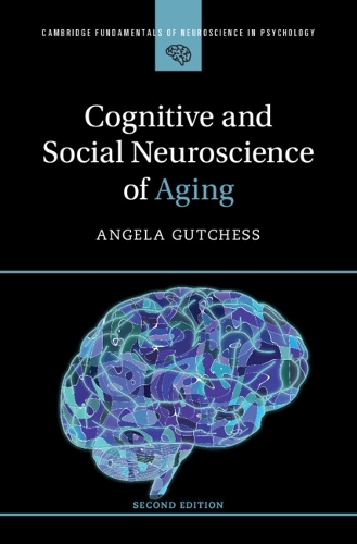 Cognitive and Social Neuroscience of Aging.