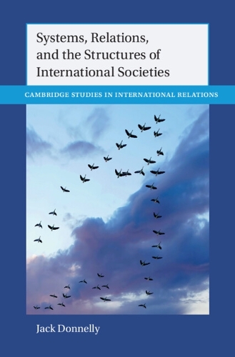 Systems, Relations, and the Structures of International Societies.